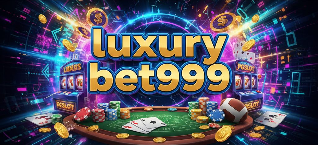 luxury bet999